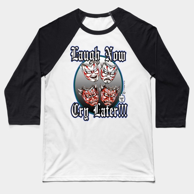 LAUGH NOW... CRY LATER (KABUKI MASKS) Baseball T-Shirt by DHARRIS68